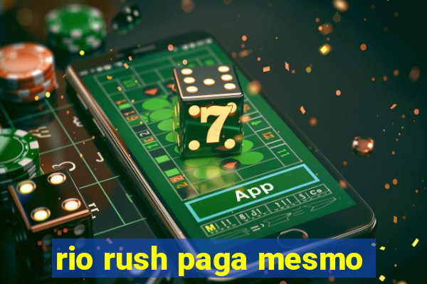 rio rush paga mesmo
